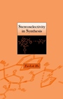 Stereoselectivity in Synthesis - ISBN 9780471329220