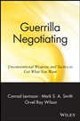 Guerrilla Negotiating: Unconventional Weapons and Tactics to Get What You Want - ISBN 9780471330219
