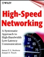 High–Speed Networking: A Systematic Approach to High–Bandwidth Low–Latency Communication - ISBN 9780471330363