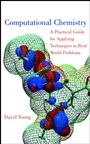 Computational Chemistry: A Practical Guide for Applying Techniques to Real World Problems - ISBN 9780471333685