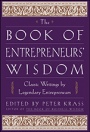 The Book of Entrepreneurs Wisdom: Classic Writings by Legendary Entrepreneurs - ISBN 9780471345091