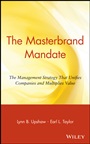 The Masterbrand Mandate: The Management Strategy That Unifies Companies and Multiplies Value - ISBN 9780471356592