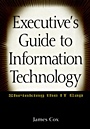 Executives Guide to Information Technology: Shrinking the IT Gap - ISBN 9780471356684