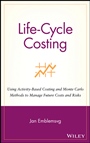 Life–Cycle Costing: Using Activity–Based Costing and Monte Carlo Methods to Manage Future Costs and Risks - ISBN 9780471358855
