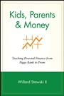 Kids, Parents & Money: Teaching Personal Finance from Piggy Bank to Prom - ISBN 9780471359470