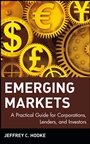 Emerging Markets: A Practical Guide for Corporations, Lenders, and Investors - ISBN 9780471360995