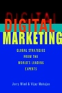Digital Marketing: Global Strategies from the Worlds Leading Experts - ISBN 9780471361220