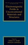 Electromagnetic Fields in Unconventional Materials and Structures - ISBN 9780471363569