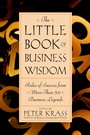 The Little Book of Business Wisdom: Rules of Success from More Than 50 Business Legends - ISBN 9780471369790