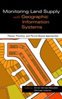 Monitoring Land Supply with Geographic Information Systems: Theory, Practice, and Parcel–Based Approaches - ISBN 9780471371632