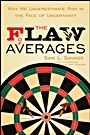The Flaw of Averages: Why We Underestimate Risk in the Face of Uncertainty - ISBN 9780471381976