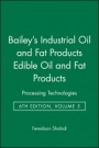 Baileys Industrial Oil and Fat Products: Processing Technologies Edible Oil and Fat Products - ISBN 9780471385486