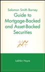 Salomon Smith Barney Guide to Mortgage–Backed and Asset–Backed Securities - ISBN 9780471385875