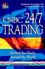 CNBC 24/7 Trading: Around the Clock, Around the World - ISBN 9780471393146
