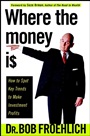 Where the Money Is: How to Spot Key Trends to Make Investment Profits - ISBN 9780471393177