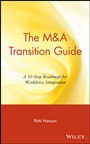 The M&A Transition Guide: A 10–Step Roadmap for Workforce Integration - ISBN 9780471395195
