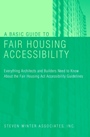 A Basic Guide to Fair Housing Accessibility: Everything Architects and Builders Need to Know About the Fair Housing Act Accessibility Guidelines - ISBN 9780471395591
