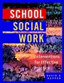 School Social Work: Skills and Interventions for Effective Practice - ISBN 9780471395713