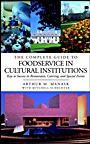 The Complete Guide to Foodservice in Cultural Institutions: Keys to Success in Restaurants, Catering, and Special Events - ISBN 9780471396888