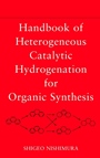 Handbook of Heterogeneous Catalytic Hydrogenation for Organic Synthesis - ISBN 9780471396987