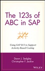 The 123s of ABC in SAP: Using SAP R/3 to Support Activity–Based Costing - ISBN 9780471397007