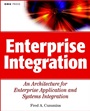 Enterprise Integration: An Architecture for Enterprise Application and Systems Integration - ISBN 9780471400103