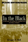 In the Black: A History of African Americans on Wall Street - ISBN 9780471403920
