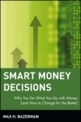 Smart Money Decisions: Why You Do What You Do with Money (and How to Change for the Better) - ISBN 9780471411260