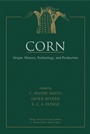 Corn: Origin, History, Technology, and Production - ISBN 9780471411840