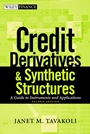 Credit Derivatives and Synthetic Structures: A Guide to Instruments and Applications - ISBN 9780471412663