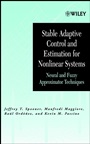 Stable Adaptive Control and Estimation for Nonlinear Systems: Neural and Fuzzy Approximator Techniques - ISBN 9780471415466