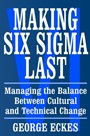 Making Six Sigma Last: Managing the Balance Between Cultural and Technical Change - ISBN 9780471415480