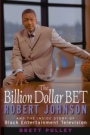 The Billion Dollar BET: Robert Johnson and the Inside Story of Black Entertainment Television - ISBN 9780471423638