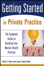 Getting Started in Private Practice: The Complete Guide to Building Your Mental Health Practice - ISBN 9780471426233