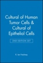 Cultural of Human Tumor Cells & Cultural of Epithelial Cells 2e (Set) - ISBN 9780471432586