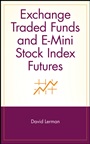Exchange Traded Funds and E–Mini Stock Index Futures - ISBN 9780471442981