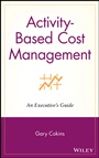 Activity–Based Cost Management: An Executives Guide - ISBN 9780471443285