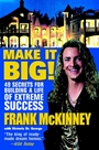 Make It BIG!: 49 Secrets for Building a Life of Extreme Success - ISBN 9780471443995