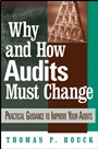 Why and How Audits Must Change: Practical Guidance to Improve Your Audits - ISBN 9780471444299