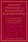 Elements of Molecular and Biomolecular Electrochemistry: An Electrochemical Approach to Electron Transfer Chemistry - ISBN 9780471445739