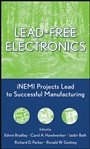 Lead–Free Electronics: iNEMI Projects Lead to Successful Manufacturing - ISBN 9780471448877
