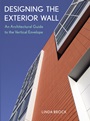 Designing the Exterior Wall: An Architectural Guide to the Vertical Envelope - ISBN 9780471451914