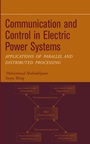 Communication and Control in Electric Power Systems: Applications of Parallel and Distributed Processing - ISBN 9780471453253