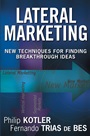 Lateral Marketing: New Techniques for Finding Breakthrough Ideas - ISBN 9780471455165