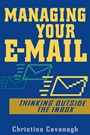 Managing Your E–Mail: Thinking Outside the Inbox - ISBN 9780471457381