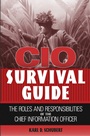 CIO Survival Guide: The Roles and Responsibilities of the Chief Information Officer - ISBN 9780471457930