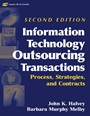 Information Technology Outsourcing Transactions: Process, Strategies, and Contracts - ISBN 9780471459491