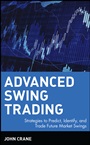 Advanced Swing Trading: Strategies to Predict, Identify, and Trade Future Market Swings - ISBN 9780471462569