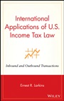 International Applications of U.S. Income Tax Law: Inbound and Outbound Transactions - ISBN 9780471464495