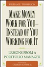 Make Money Work For You––Instead of You Working for It: Lessons from a Portfolio Manager - ISBN 9780471465140